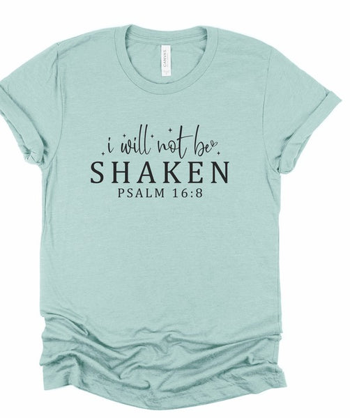 I Will Not Be Shaken Psalm 16 8 Graphic Tee