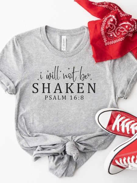 I Will Not Be Shaken Psalm 16 8 Graphic Tee